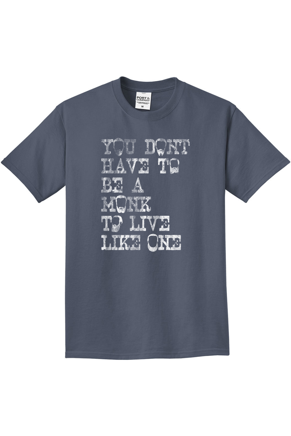 You Don't Have To Be A Monk - Unisex Tee