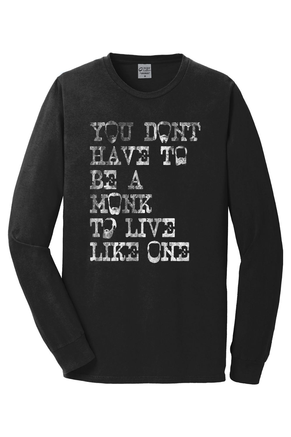 You Don't Have To Be A Monk - Unisex Long Sleeve